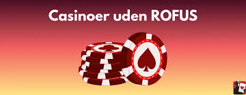 Casinoer uden ROFUS for Danske Spillere -2143386713